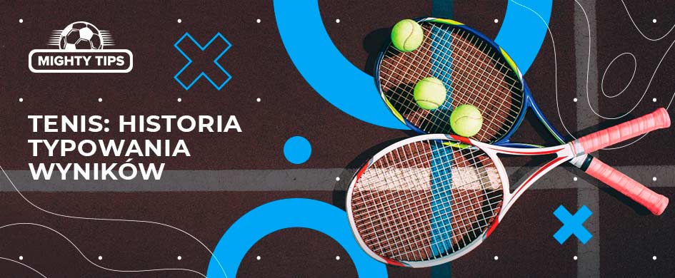 tenis historia typowania wynikow
